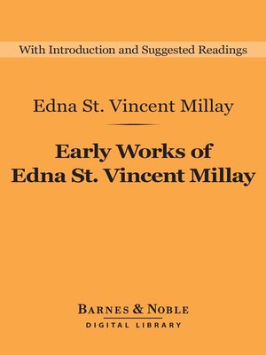 cover image of Early Works of Edna St. Vincent Millay (Barnes & Noble Digital Library)